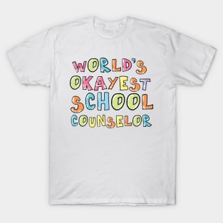 World's Okayest School Counselor Gift Idea T-Shirt